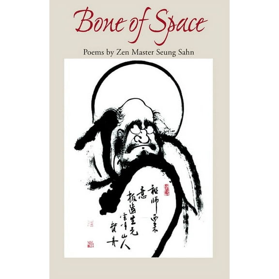 Bone of Space: Poems by Zen Master Seung Sahn (Paperback)