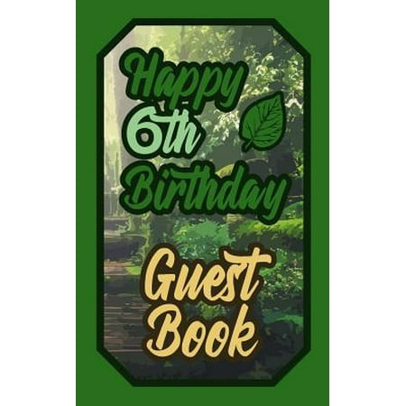 Happy 6th Birthday Guest Book : 6 Sixth Six Scouts Celebration Message Logbook for Visitors Family and Friends to Write in Comments & Best Wishes Gift Log (Boy Girl Scout Birth Day