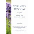 thumbnail image 1 of Pre-Owned Wellness Wisdom: 31 Ways to Nourish Your Mind, Body & Spirit (Paperback) 0595450741 9780595450749, 1 of 1