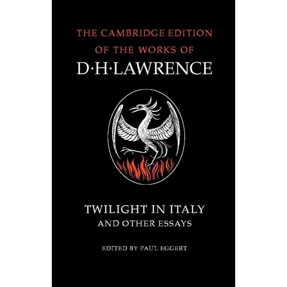 Cambridge Edition of the Works of D. H. Twilight in Italy and Other Essays, (Paperback)