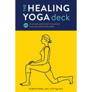 The Healing Yoga Deck : 60 Poses and Meditations to Alleviate Pain and Support Well-Being (Deck of Cards with Yoga Poses for Healing, Yoga for Health and Wellness, Meditation and Exercises for Pain Relief) (Cards)