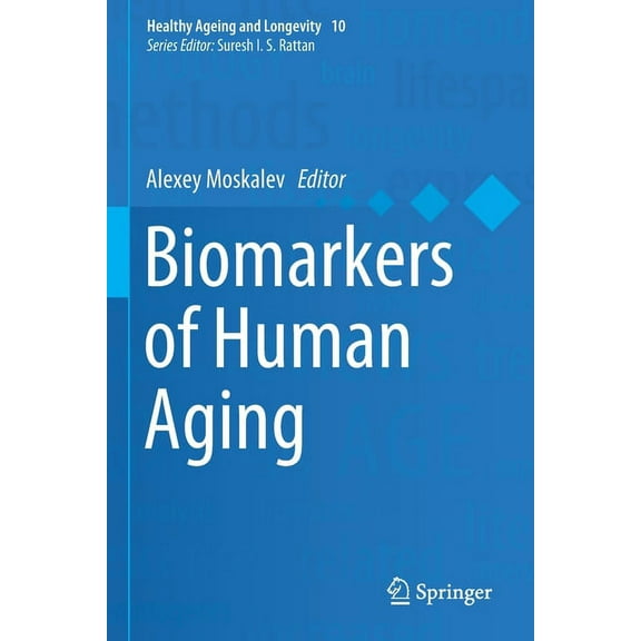 Healthy Ageing and Longevity Biomarkers of Human Aging, Book 10, (Paperback)