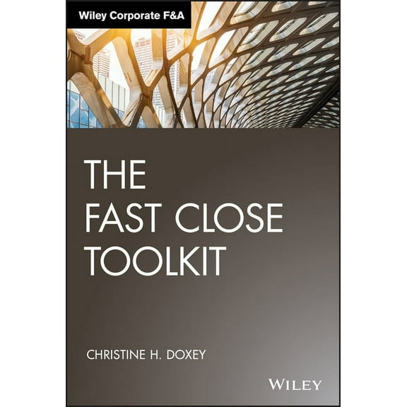 Wiley Corporate F&a The Fast Close Toolkit, (Hardcover)