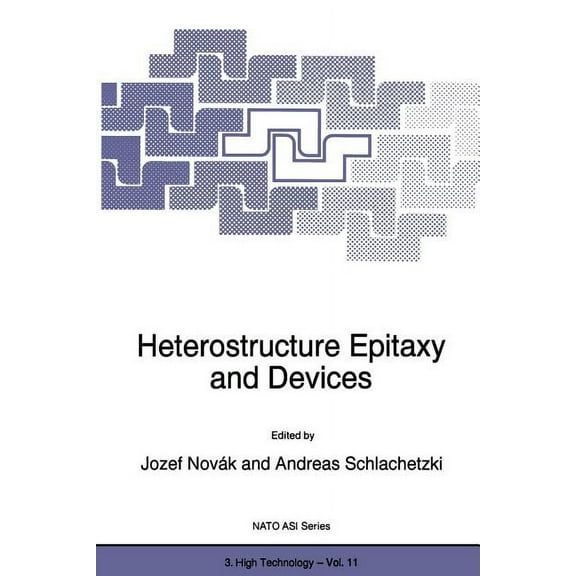NATO Science Partnership Subseries: 3 Heterostructure Epitaxy and Devices, Book 11, (Paperback)