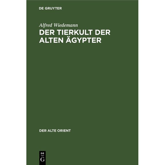 Alte Orient Der Tierkult Der Alten Ãgypter, Book 14, (Hardcover)