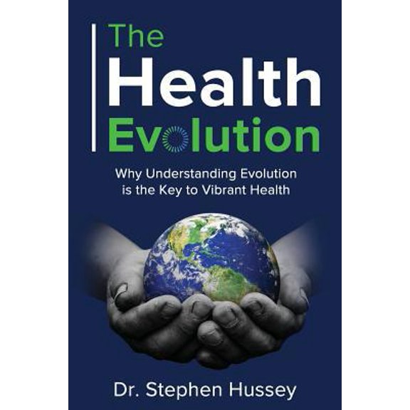 Pre-Owned The Health Evolution: Why Understanding Evolution is the Key to Vibrant Health (Paperback) 1726747964 9781726747967