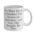 thumbnail image 2 of New Husband, I'm Married to a Smokin' Hot Streetcar Operator.and Yes, She Bought Me This, Funny 11oz Mug For Husband From Wife, 2 of 2