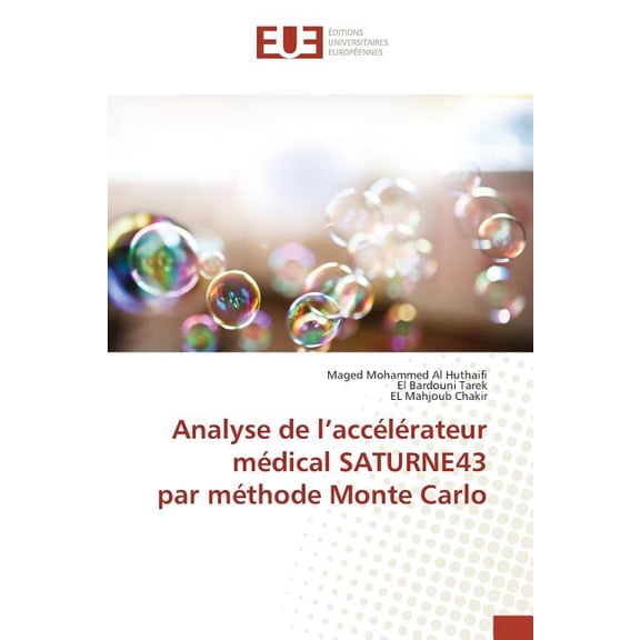 Omn.Univ.Europ.: Analyse de L Accélérateur Médical Saturne43 Par Méthode Monte Carlo (Paperback)