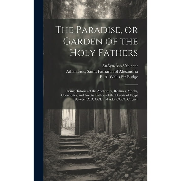 The Paradise, or Garden of the Holy Fathers (Hardcover)