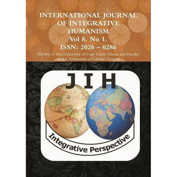 INTERNATIONAL JOURNAL OF INTEGRATIVE HUMANISM GHANA Vol 8. No 1., (Paperback)