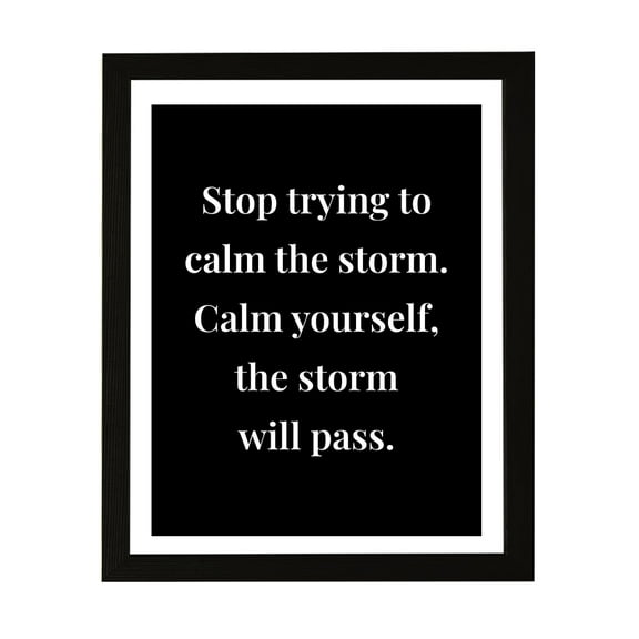 Designs ByLITA Stop Trying To Calm The Storm. Calm Yourself, The Storm Will Pass. 5 x 7 Black Framed Wall Art Print | Buddhist Quotes Motivational Decor