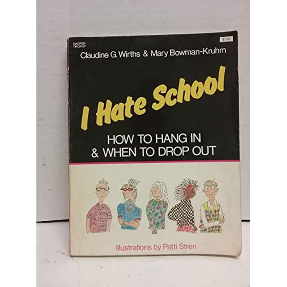 Pre-Owned I Hate School: How to Hang in and When to Drop Out Paperback