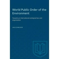 Heritage: World Public Order of the Environment: Towards an international ecological law and organization (Paperback)