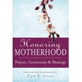 thumbnail image 2 of Pre-Owned Honoring Motherhood: Prayers, Ceremonies & Blessings (Hardcover) 1594732396 9781594732393, 2 of 2
