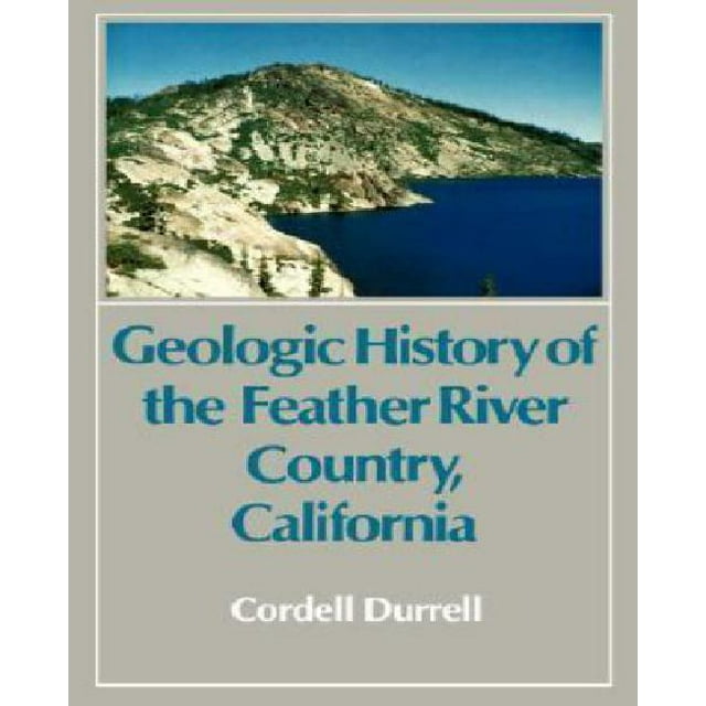 Histoire Géologique du Pays des Rivières à Plumes, Californie