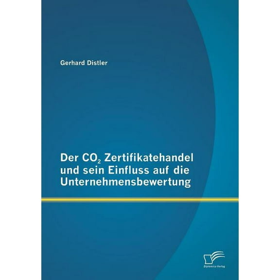 Der CO2 Zertifikatehandel und sein Einfluss auf die Unternehmensbewertung (Paperback)