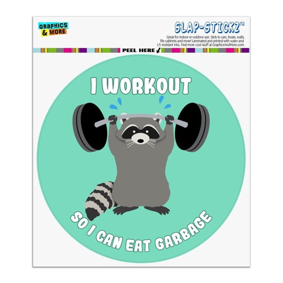 I Workout So I Can Eat Garbage Raccoon Trash Panda Funny Automotive Car Window Locker Circle Bumper Sticker
