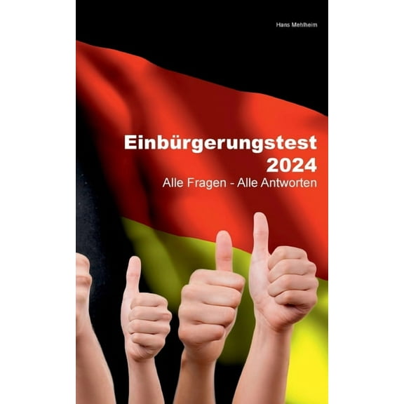 Einbürgerungstest 2024: Alle Fragen - Alle Antworten (Paperback)