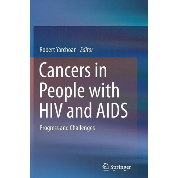 Cancers in People with HIV and AIDS: Progress and Challenges, (Paperback)