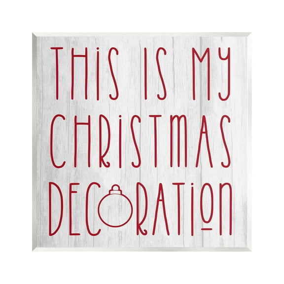 Stupell Industries My Christmas Decoration Humor Holiday Painting Unframed Art Print Wall Art, 12 x 12