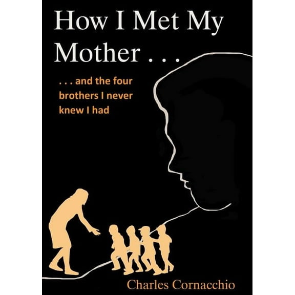 How I Met My Mother: And the Four Brothers I Never Knew I Had (Paperback)