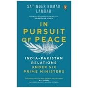 In Pursuit of Peace : India-Pakistan Relations Under Six Prime Ministers (Hardcover)