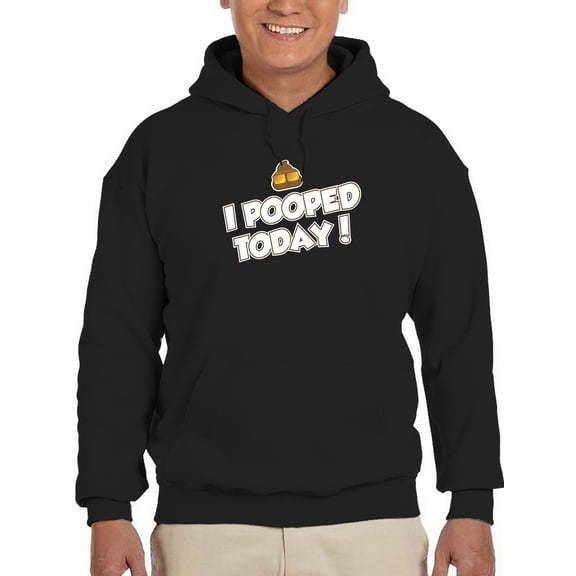 I Pooped Today Hoodie Men -GoatDeals Designs, Male XX-Large