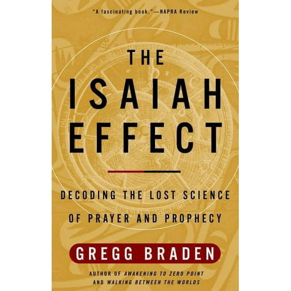 Pre-Owned The Isaiah Effect : Decoding the Lost Science of Prayer and Prophecy 9780609807965