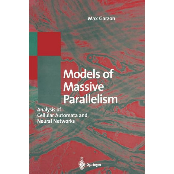 Texts in Theoretical Computer Science. a Models of Massive Parallelism: Analysis of Cellular Automata and Neural Networks, (Paperback)