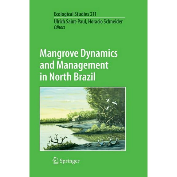 Ecological Studies Mangrove Dynamics and Management in North Brazil, Book 211, (Paperback)