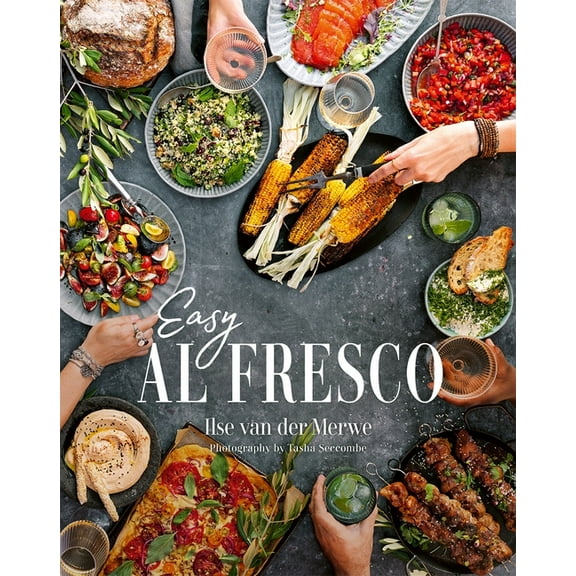 Easy Al Fresco: The Magic of Simple Outdoor Feasts, (Hardcover)