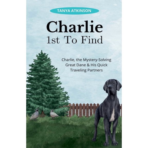 Charlie, the Mystery-Solving Great Dane  Charlie 1st To Find, Book 1, (Paperback)