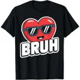 thumbnail image 1 of Bruh Valentines Design Sunglasses Cute And Cool Unisex T-Shirt, 1 of 4