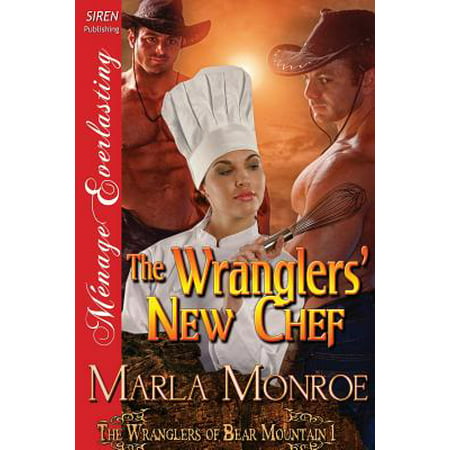 The Wranglers' New Chef [The Wranglers of Bear Mountain 1] (Siren Publishing Menage