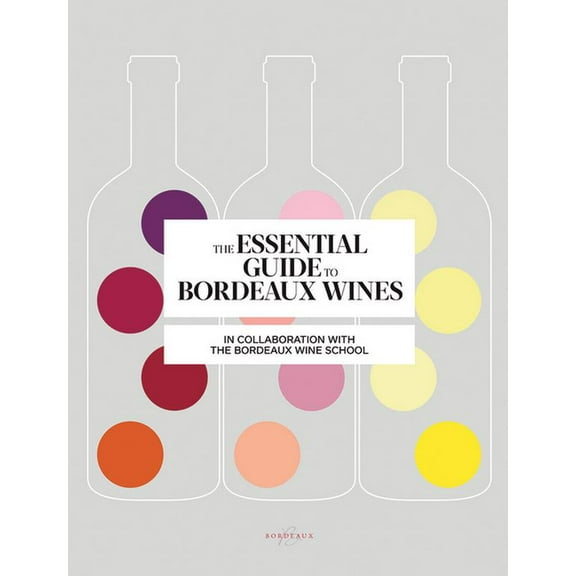 The Essential Guide to Bordeaux Wines (Paperback)