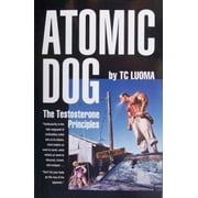 Angle View: Atomic Dog -- The Testosterone Principles [Paperback - Used]