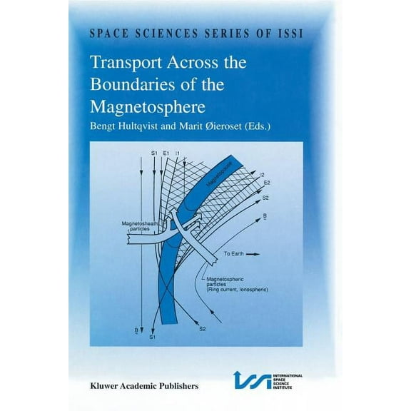 Space Sciences Issi Transport Across the Boundaries of the Magnetosphere: Proceedings of an Issi Workshop October 1-5, 1996, Bern, Switzerla, Book 2, (Paperback)