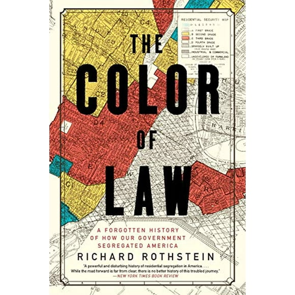 La Couleur de la Loi: une Histoire Oubliée de la Façon Dont Notre Gouvernement A Ségrégué l'Amérique