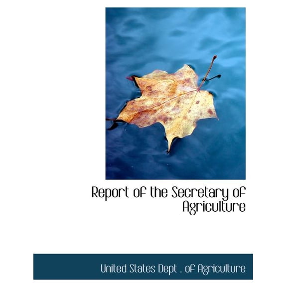 Report of the Secretary of Agriculture (Paperback)