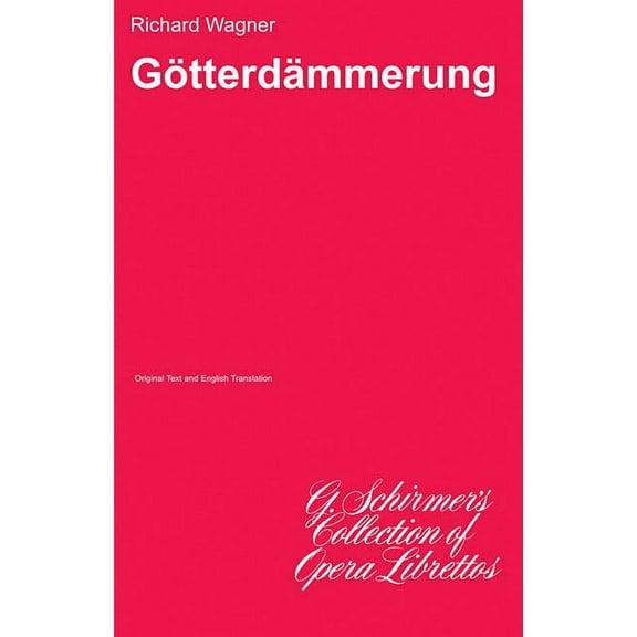 Gotterdammerung: Libretto (Paperback) by Richard Wagner