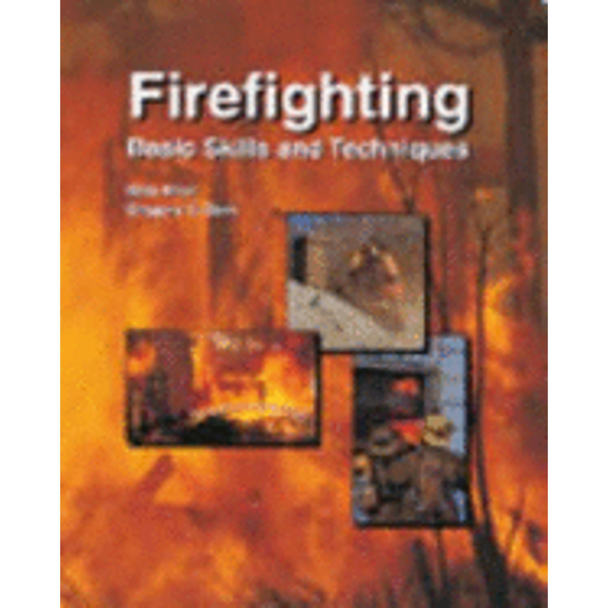 Pre-Owned Firefighting: Basic Skills and Techniques (Hardcover ...
