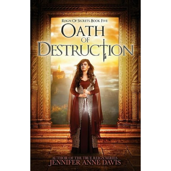 Reign of Secrets Oath of Destruction: Reign of Secrets, Book 5, Book 5, (Paperback)