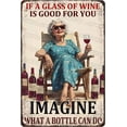thumbnail image 1 of Funny Signs If A Glass Of Wine Is Good For You Imagine Metal Tin Sign Wall Decor For Kitchen Home Yard Garden Bar Farmhouse 12×16 Inch, 1 of 5
