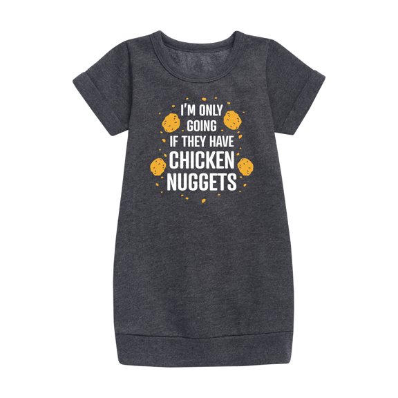 Instant Message - Only Going if They Have Chicken Nuggets - Toddler & Youth Girls Fleece Dress