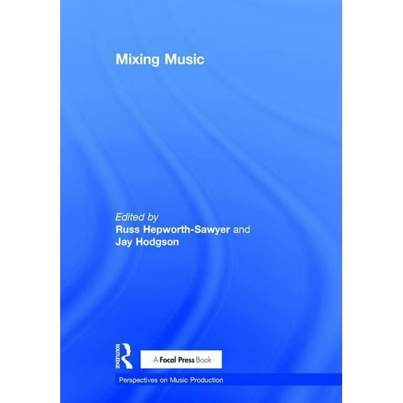 Perspectives on Music Production Mixing Music, (Hardcover)