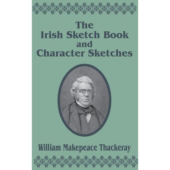 The Irish Sketch Book & Character Sketches (Paperback)