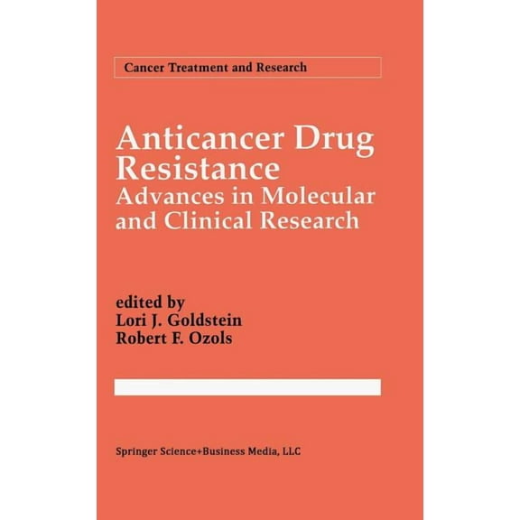 Cancer Treatment and Research Anticancer Drug Resistance: Advances in Molecular and Clinical Research, Book 73, (Hardcover)