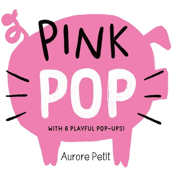 Color Pops Pink Pop (with 6 Playful Pop-Ups!): A Board Book, (Board Book)