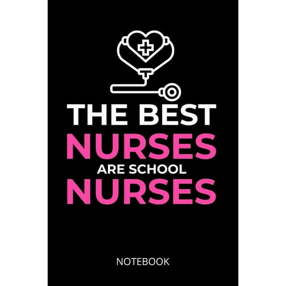 The best nurses are school nurses (Paperback)