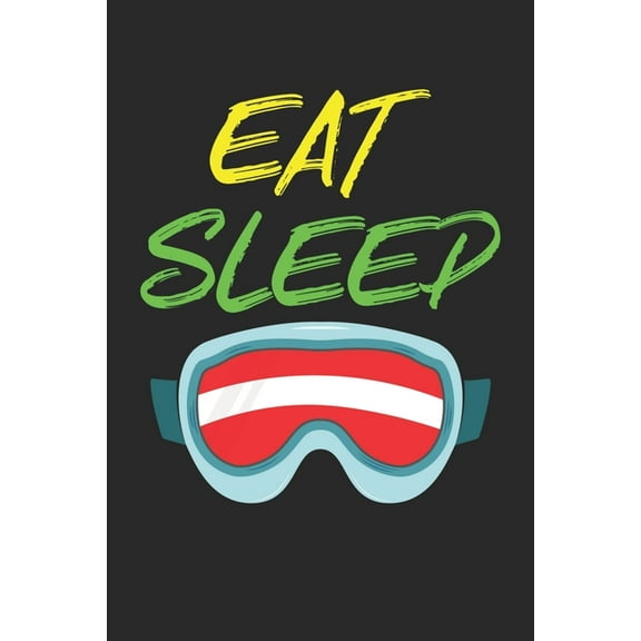 Trainingsbuch für Skifahrer : Stetige Verbesserung mit diesem Trainigstagebuch ♦ Vorlage für über 100 Trainigstage ♦ Planen, üben, umsetzen ♦ 6x9 Format ♦ Motiv: Eat sleep ski (Paperback)
